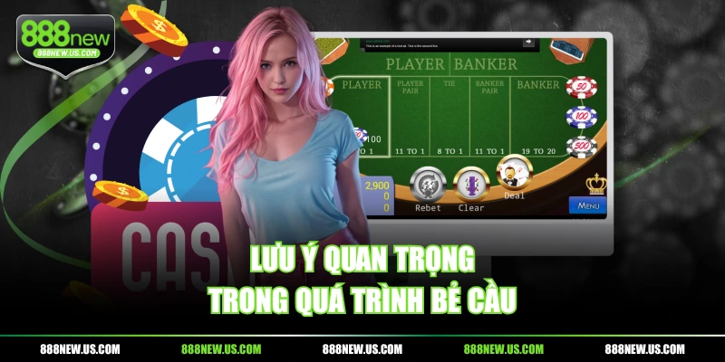 Lưu ý quan trọng trong quá trình bẻ cầu Lưu ý quan trọng trong quá trình bẻ cầu